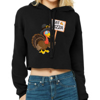 Eat Pizza Instead Of Turkey On Thanksgiving T Shirt Cropped Hoodie | Artistshot