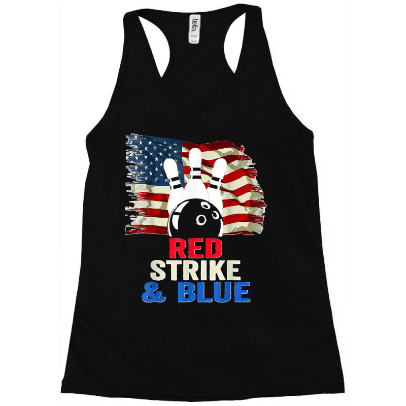 Patriotic Bowling 4th Of July Red Strike & Blue Usa Flag Racerback Tank by EaglesonBonnie | Artistshot