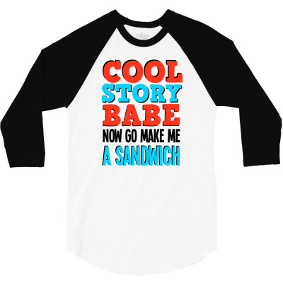Cool Story Babe 3/4 Sleeve Shirt Designed By Ditreamx