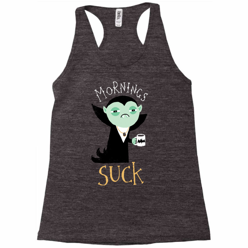 Vampire T  Shirt Mornings Suck T  Shirt Racerback Tank by gail93766 | Artistshot