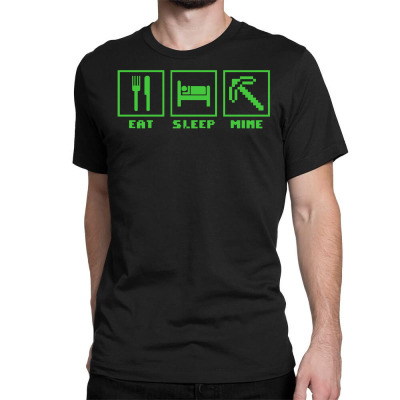 Eat Sleep Mine Minecraft Funny Classic T-shirt Designed By Acen9