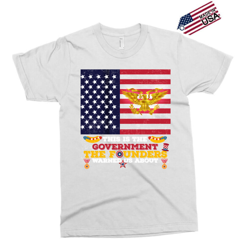 This Is The Government The Founders Warned Us About, Funny Usa Politic Exclusive T-shirt | Artistshot