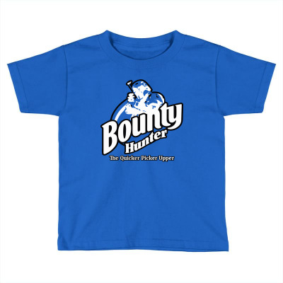 Bounty Hunter The Quicker Picker Upper Toddler T-shirt Designed By Chyt4