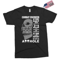 Combat Engineer Shirt I Ve Only Met About 3 Or 4 People Exclusive T-shirt | Artistshot