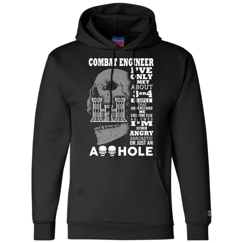 Combat Engineer Shirt I Ve Only Met About 3 Or 4 People Champion Hoodie by sieuduong86 | Artistshot