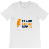 Fraud Street Run T-shirt | Artistshot