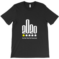 Fuck 2020 One Star Rating Very Bad Would Not Recommend T-shirt | Artistshot