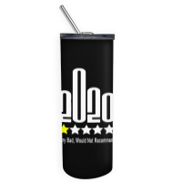 Fuck 2020 One Star Rating Very Bad Would Not Recommend Skinny Tumbler | Artistshot