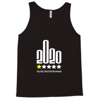 Fuck 2020 One Star Rating Very Bad Would Not Recommend Tank Top | Artistshot