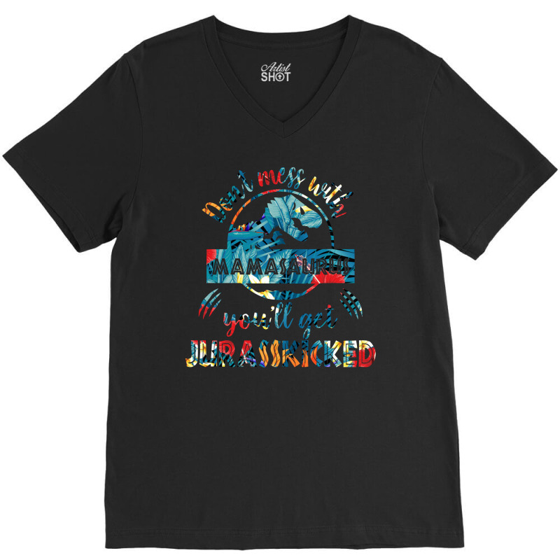 Don't Mess With Mamasaurus V-neck Tee | Artistshot