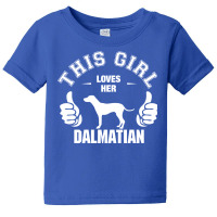 This Girl Loves Her Dalmatian Baby Tee | Artistshot