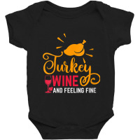 Womens Turkey Wine & Feeling Fine Funny Thanksgiving Family Gifts V Ne Baby Bodysuit | Artistshot