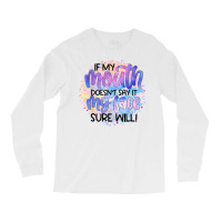 If My Mouth Doesn't Say It Funny And Sarcastic Novelty Item T Shirt Long Sleeve Shirts | Artistshot