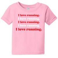 I Love Running I Hate Running Baby Tee | Artistshot