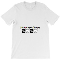 Funny Quarantined Friend Team T-shirt | Artistshot