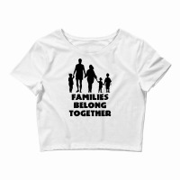 Families Belong Together Crop Top | Artistshot