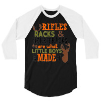 Rifles Racks Deer Tracks Little Boys Are Made Of Hunting 3/4 Sleeve Shirt | Artistshot