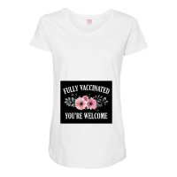 Fully Vaccinated Floral Maternity Scoop Neck T-shirt | Artistshot