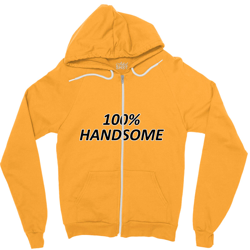 100 Percent Handsome Zipper Hoodie by yoursuly | Artistshot