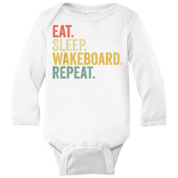 Eat Sleep Wakeboard Repeat Funny Wakeboard Lover Men Women T Shirt Long Sleeve Baby Bodysuit | Artistshot