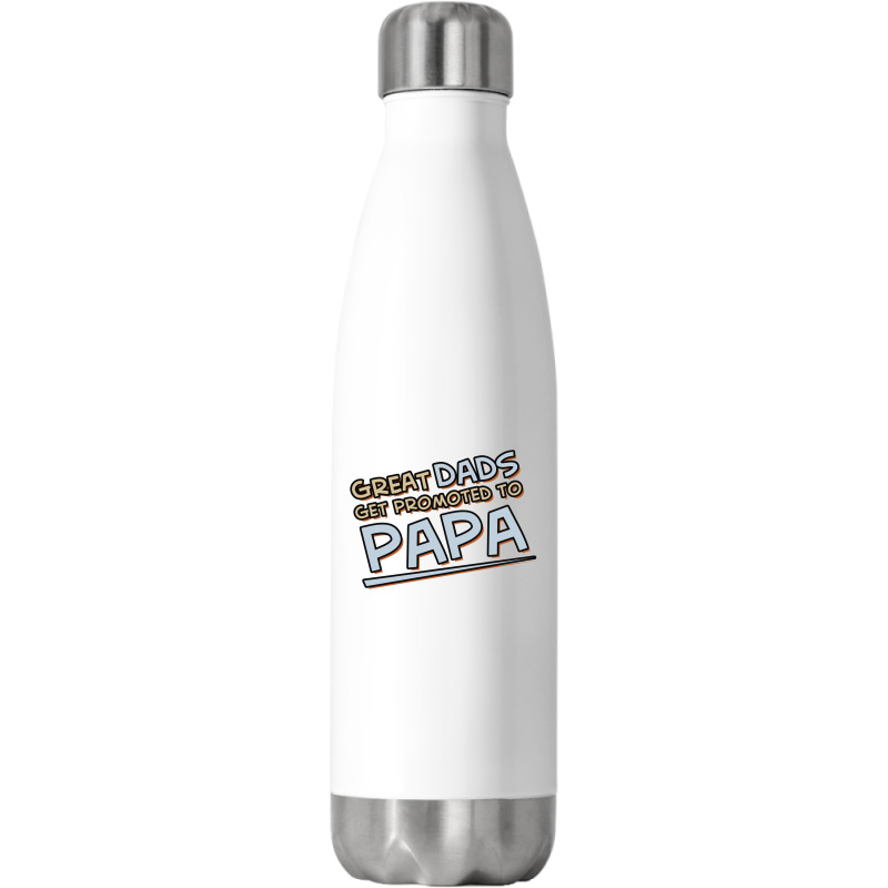 Great Dads Get Promoted To Papa Stainless Steel Water Bottle | Artistshot