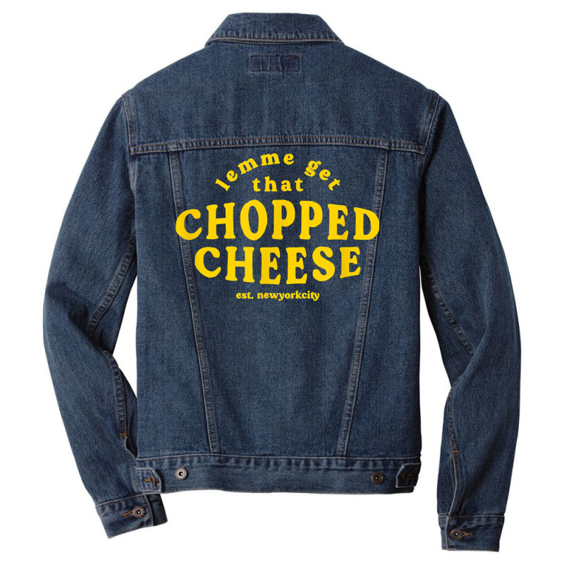 Lemme Get That Chopped Cheese New York City Bodegas Sandwich T Shirt Men Denim Jacket | Artistshot