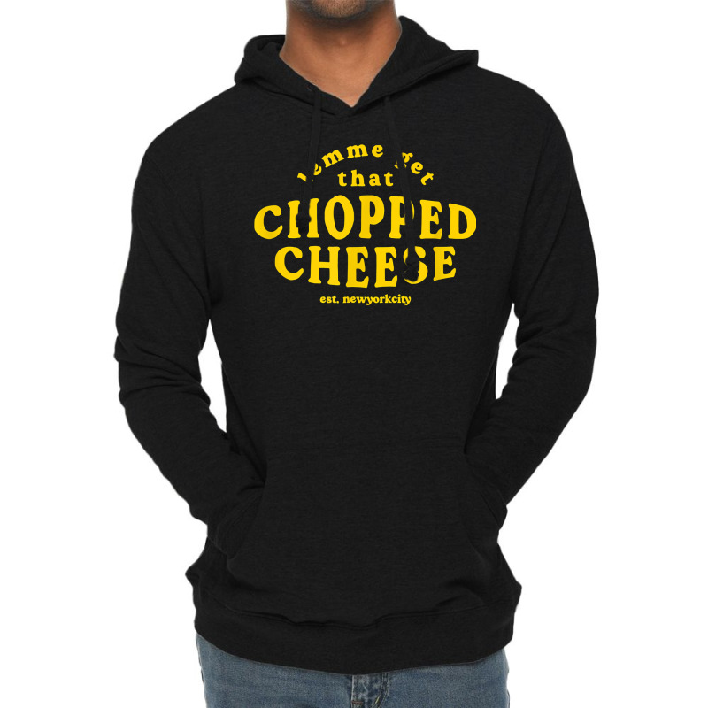 Lemme Get That Chopped Cheese New York City Bodegas Sandwich T Shirt Lightweight Hoodie | Artistshot