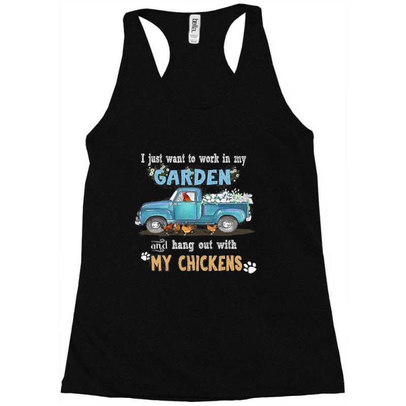 I Just Want To Work In My Garden And Hang Out Chicken 99 Racerback Tank by pester | Artistshot