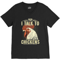 Yep Im Talk Chickens Funny Chicken Animal Distressed Style 13 V-neck Tee | Artistshot