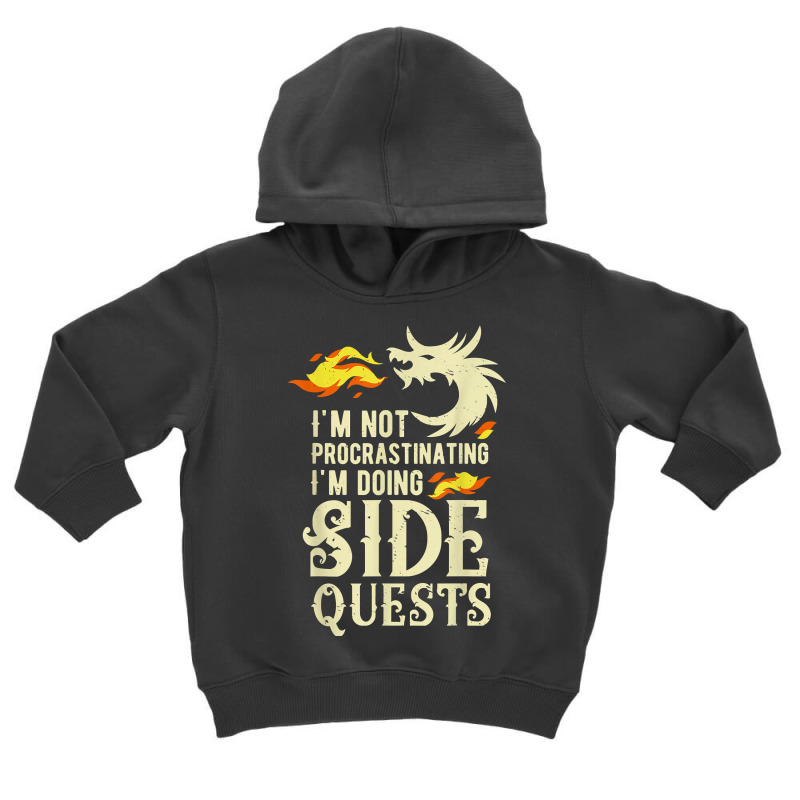 I'm Not Procrastinating I'm Doing Side Quests Funny Dragon T Shirt Toddler Hoodie by fallenafsericebe | Artistshot