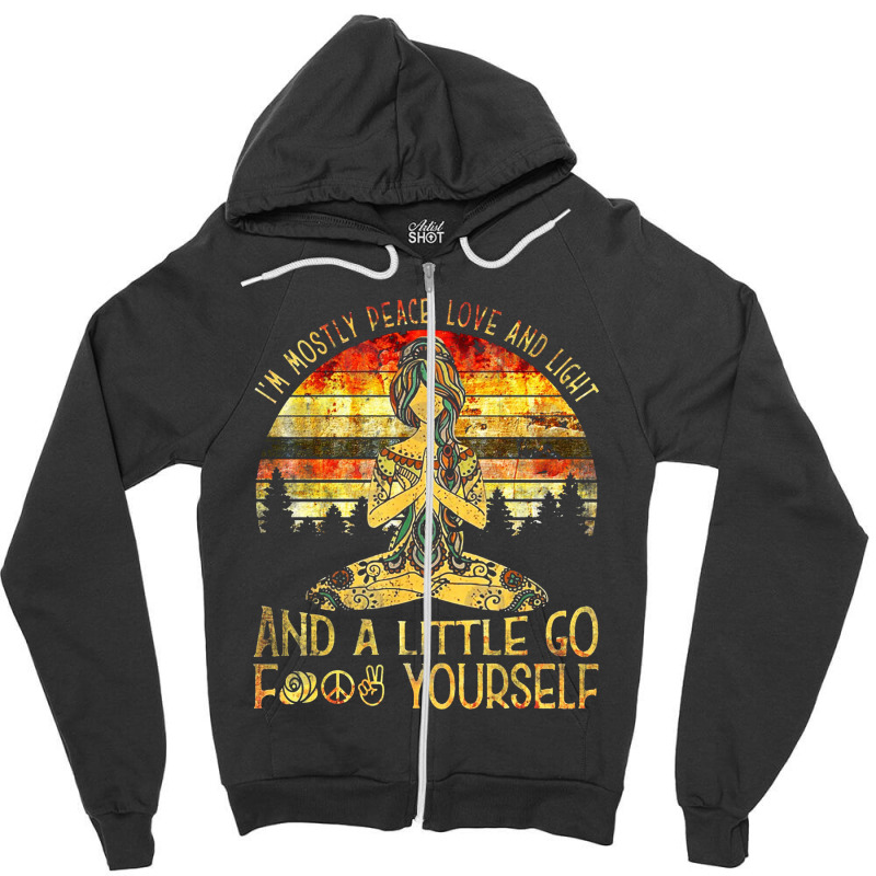 I'm Mostly Peace Love And Light Zipper Hoodie by frizidan | Artistshot