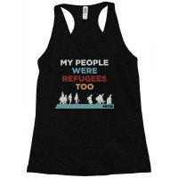 My People Were Refugees Too Racerback Tank | Artistshot