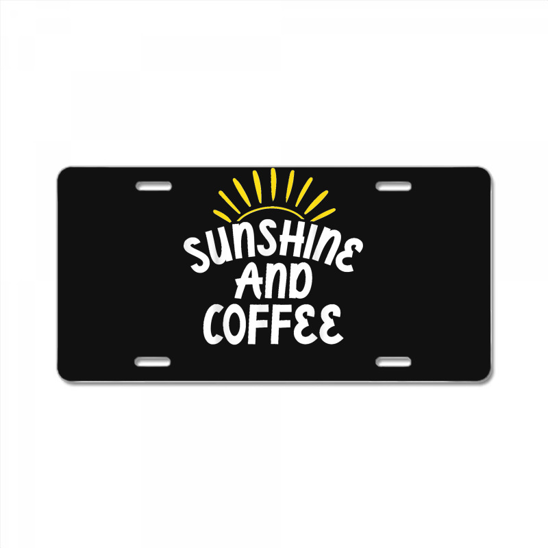 Sunshine And Coffee License Plate | Artistshot