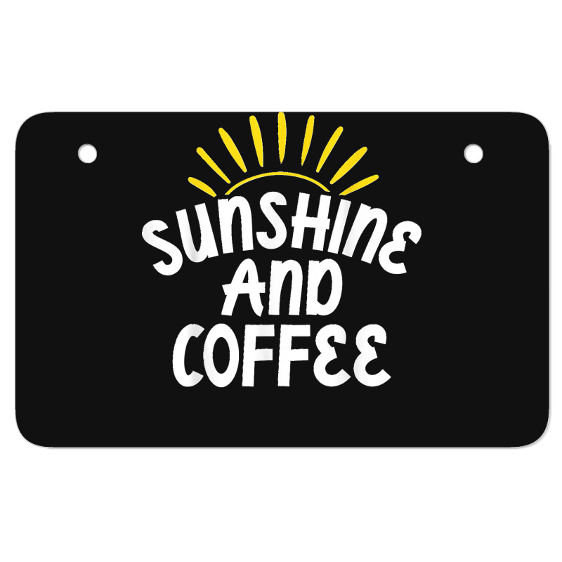 Sunshine And Coffee Atv License Plate | Artistshot