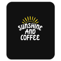 Sunshine And Coffee Mousepad | Artistshot