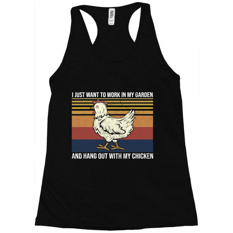 I Just Want To Work In My Garden And Hang Out Chicken 128 Racerback Tank by pester | Artistshot