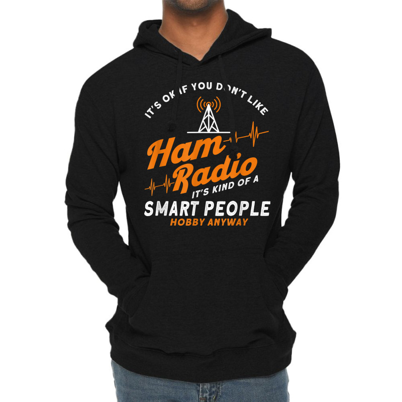 Amateur Radio Smart People Hobby Anyway Ham Radio T Shirt Lightweight Hoodie by caulkyuladdenrxi | Artistshot