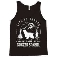 Cocker Spaniel Life Better Mom Dad Dog T Shirt Tank Top | Artistshot