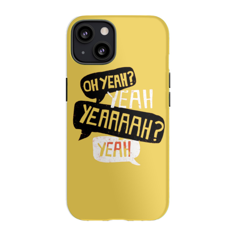 Oh Yeah Iphone 13 Case | Artistshot