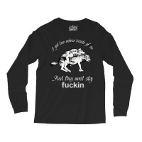 I Got Two Wolves Inside Of Me And They Won't Stop Fuckin' T Shirt Long Sleeve Shirts | Artistshot