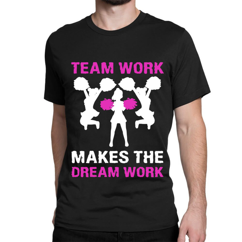 Cheerleader Team Work Makes The Dream Cheerleader Classic T-shirt by Maria_Jezierski | Artistshot