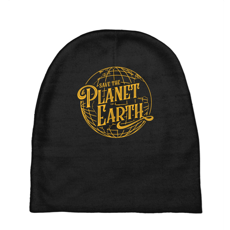 Save The Planet Earth Baby Beanies by Dr.Monekers | Artistshot