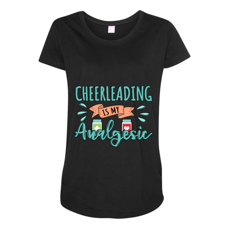 Cheerleading Is My Analgesic Design Quote Maternity Scoop Neck T-shirt by Maria_Jezierski | Artistshot