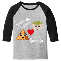 You're Are The Chutney To My Samosa Valentines Day Indian Youth 3/4 Sleeve | Artistshot