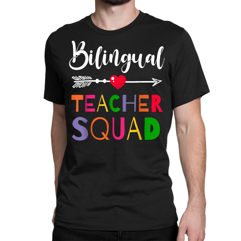 Awesome Bilingual Teacher Squad Funny Colleague T Shirt Classic T-shirt by caulkyuladdenrxi | Artistshot