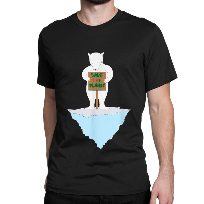 Save The Planet Polar Bear On Ice Floe Classic T-shirt by WirtzRichard | Artistshot