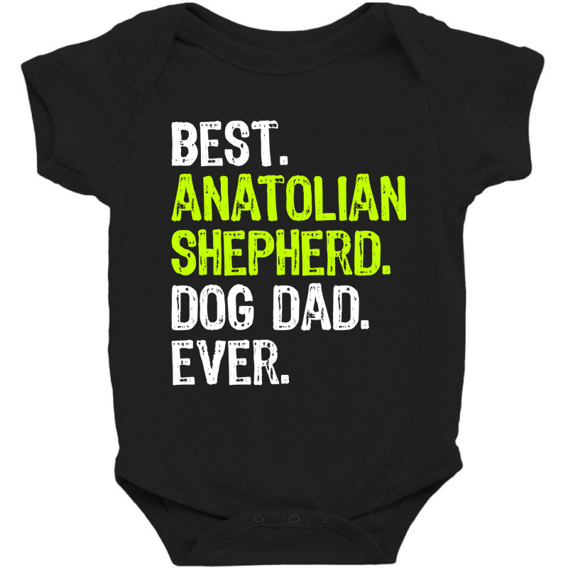 Anatolian Shepherd Dog Dad Fathers Day Dog Lovers T Shirt Baby Bodysuit by sieuduong86 | Artistshot