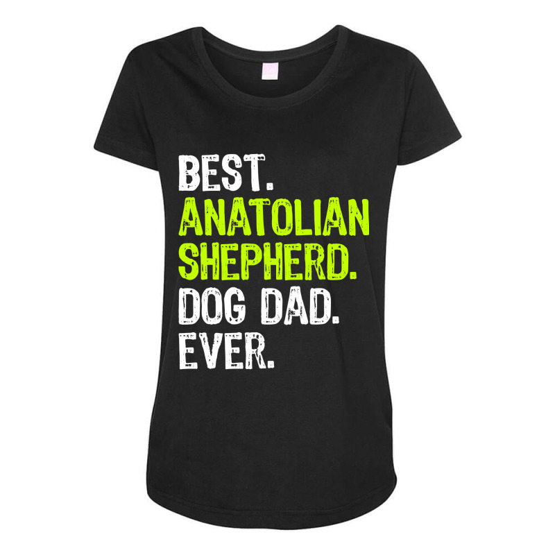 Anatolian Shepherd Dog Dad Fathers Day Dog Lovers T Shirt Maternity Scoop Neck T-shirt by sieuduong86 | Artistshot