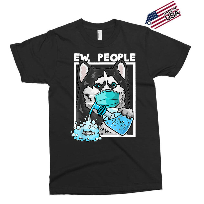 Siberian Husky Dog Wearing Facemask Hand Sanitizer Ew People Exclusive T-shirt by WirtzRichard | Artistshot