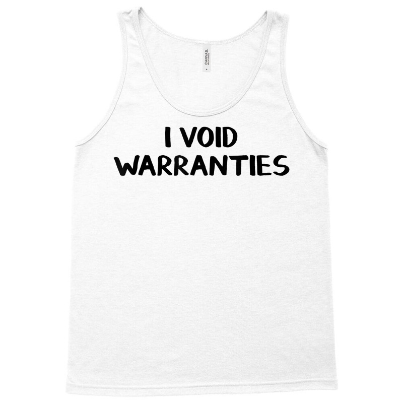 I Void Warranties T Shirt Tank Top by zagelmaglime | Artistshot